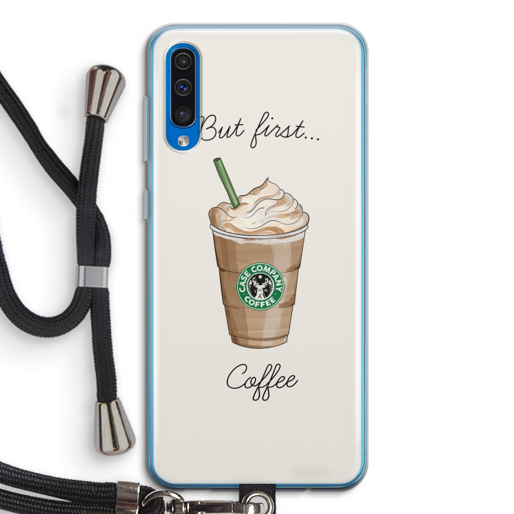 But first coffee: Samsung Galaxy A50 Transparant Hoesje met koord