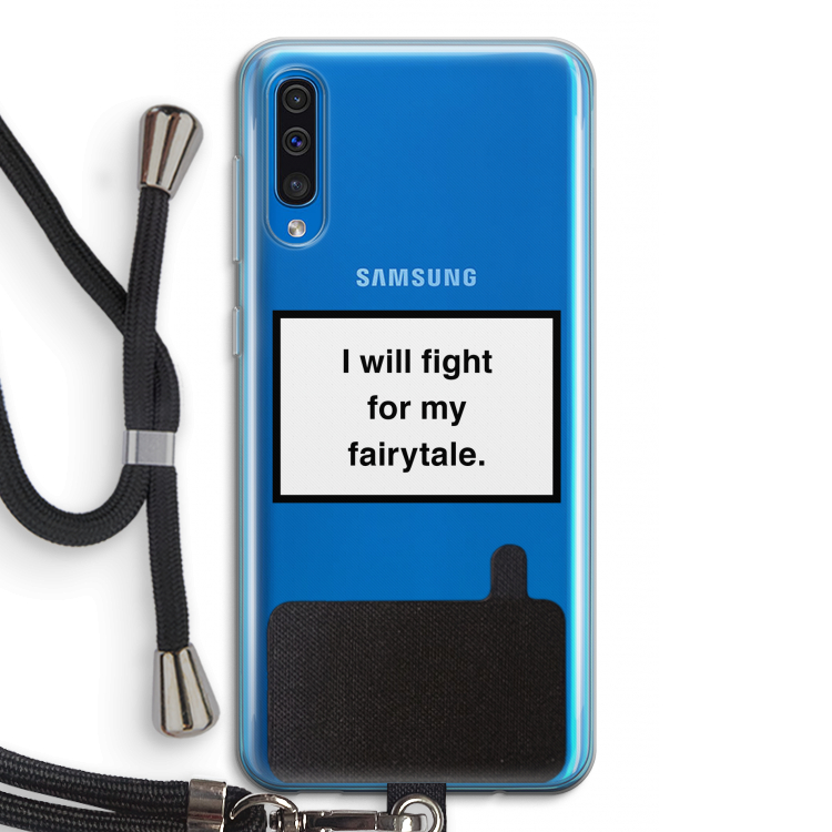 Fight for my fairytale: Samsung Galaxy A50 Transparant Hoesje met koord
