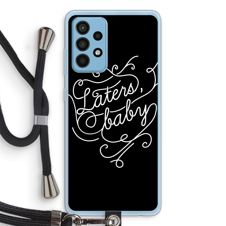 Laters, baby: Samsung Galaxy A52 Transparant Hoesje met koord