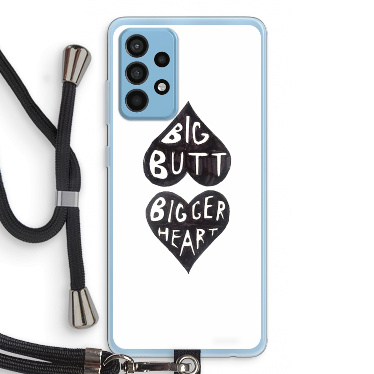 Big butt bigger heart: Samsung Galaxy A52 Transparant Hoesje met koord
