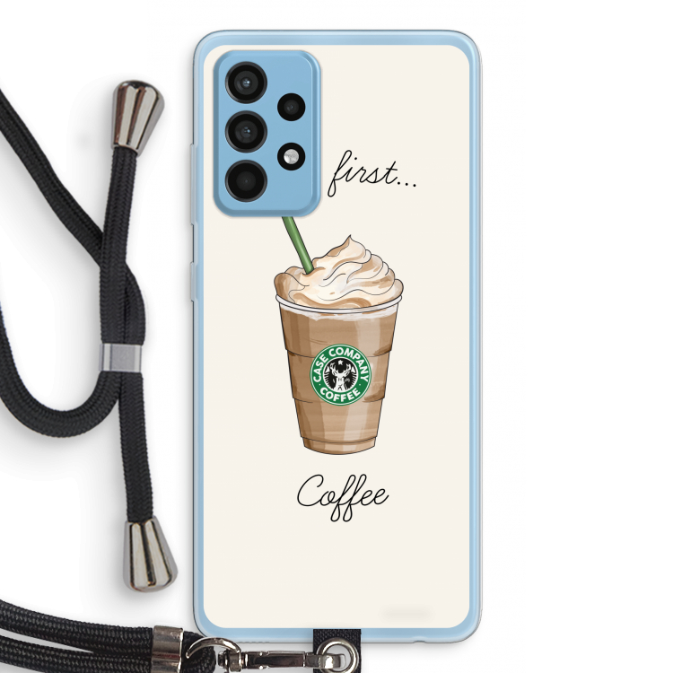 But first coffee: Samsung Galaxy A52 Transparant Hoesje met koord