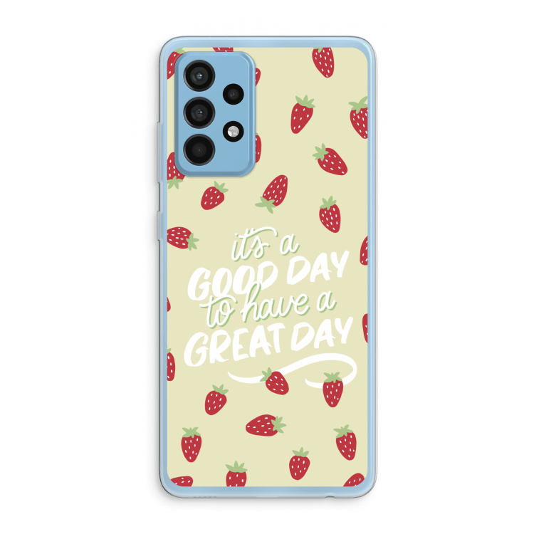 Don't forget to have a great day: Samsung Galaxy A52 Transparant Hoesje