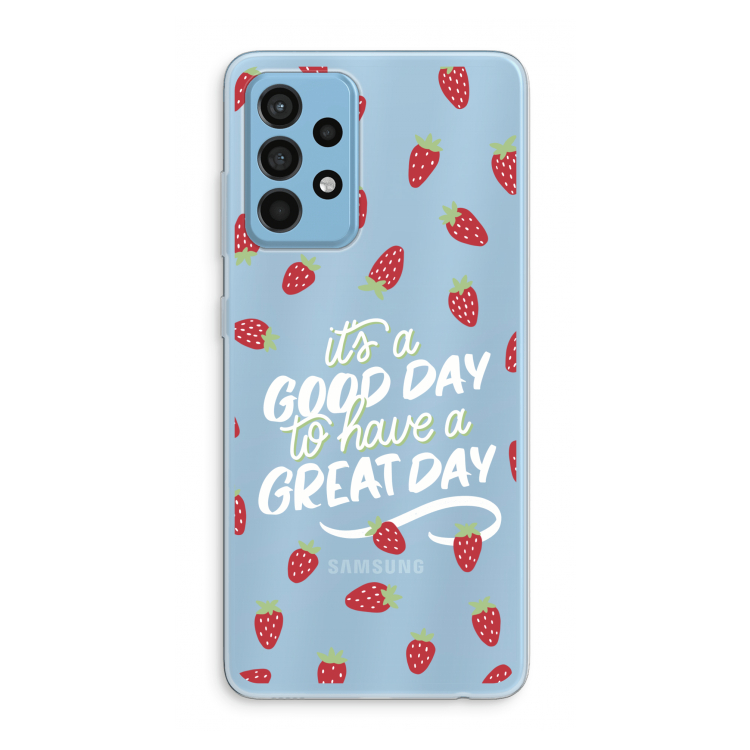 Don't forget to have a great day: Samsung Galaxy A52 Transparant Hoesje