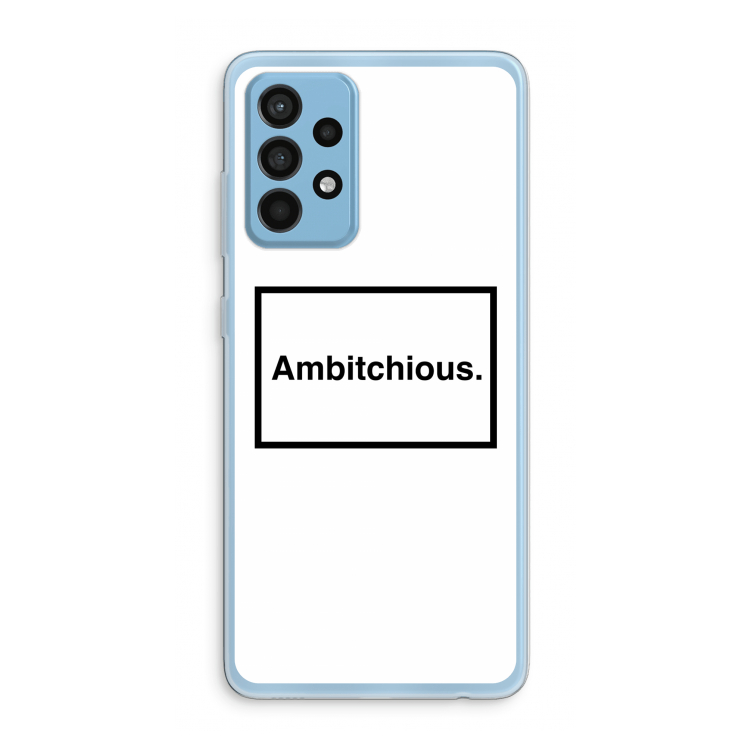 Ambitchious: Samsung Galaxy A52 Transparant Hoesje