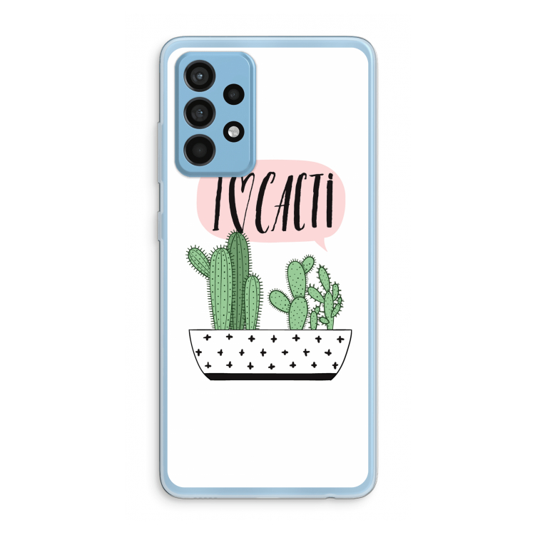 I love cacti: Samsung Galaxy A52 Transparant Hoesje
