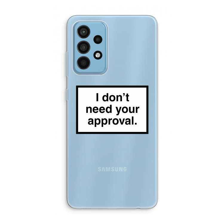 Don't need approval: Samsung Galaxy A52 Transparant Hoesje