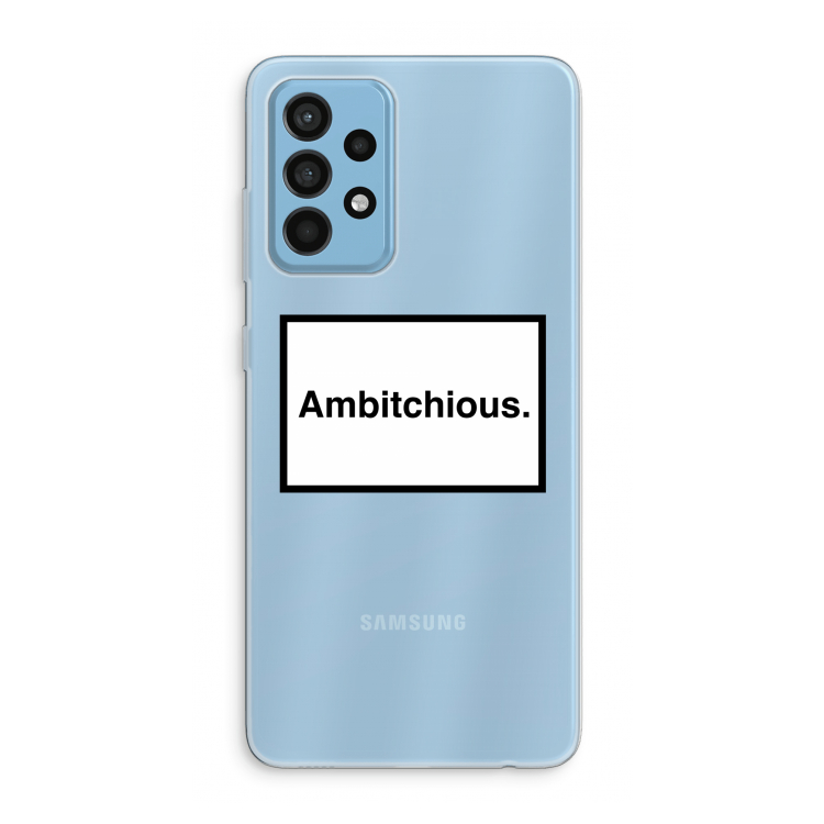 Ambitchious: Samsung Galaxy A52 Transparant Hoesje