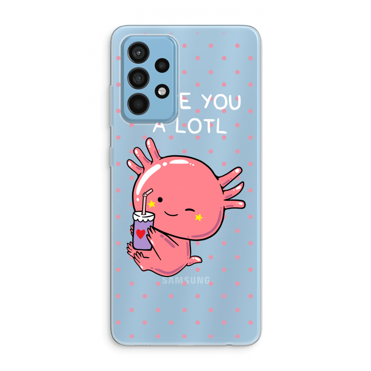 Love You A Lotl: Samsung Galaxy A52 Transparant Hoesje