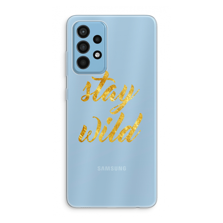 Stay wild: Samsung Galaxy A52 Transparant Hoesje