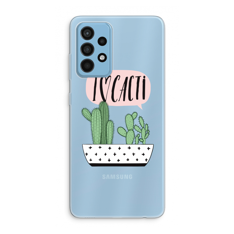 I love cacti: Samsung Galaxy A52 Transparant Hoesje