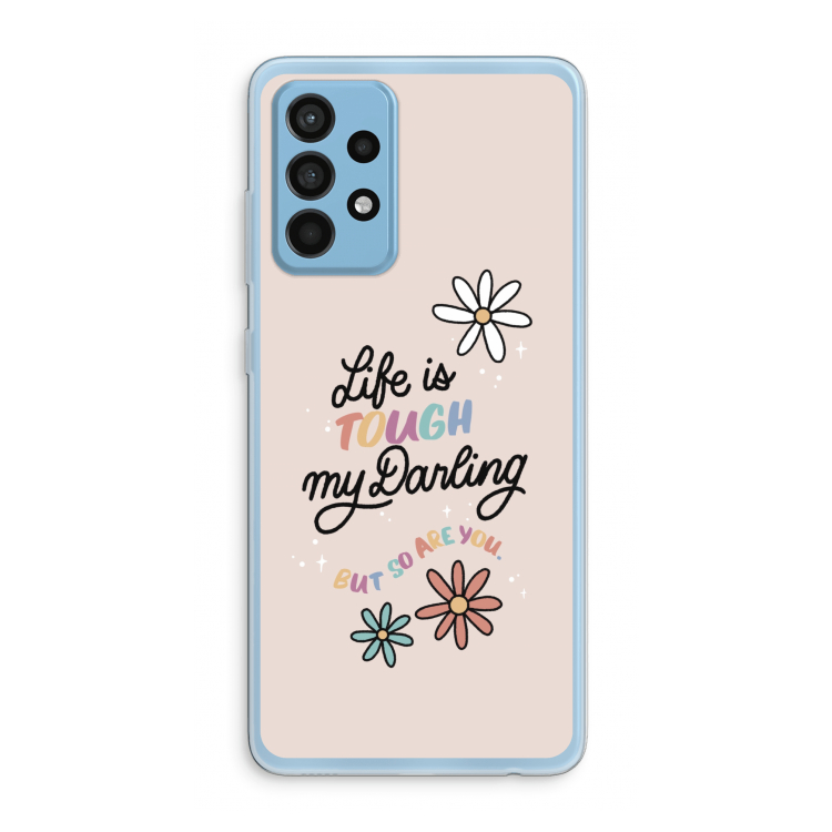 Tough Life: Samsung Galaxy A52 Transparant Hoesje