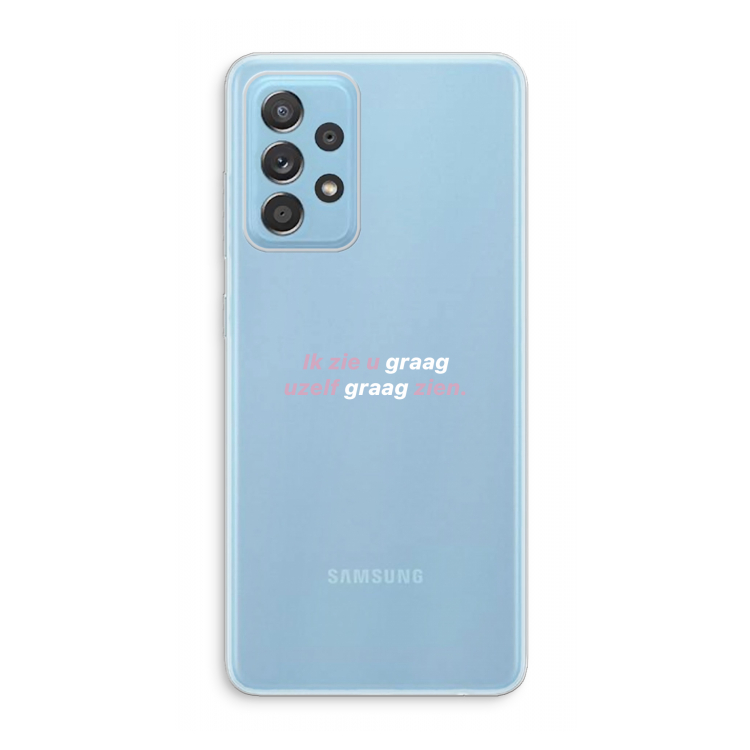 uzelf graag zien: Samsung Galaxy A73 Transparant Hoesje