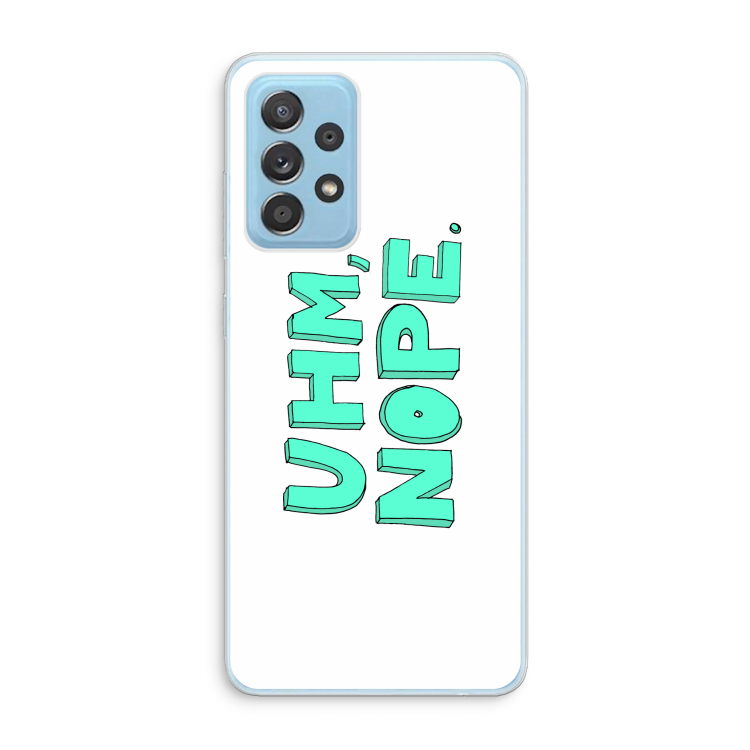 UHM, NOPE.: Samsung Galaxy A73 Transparant Hoesje
