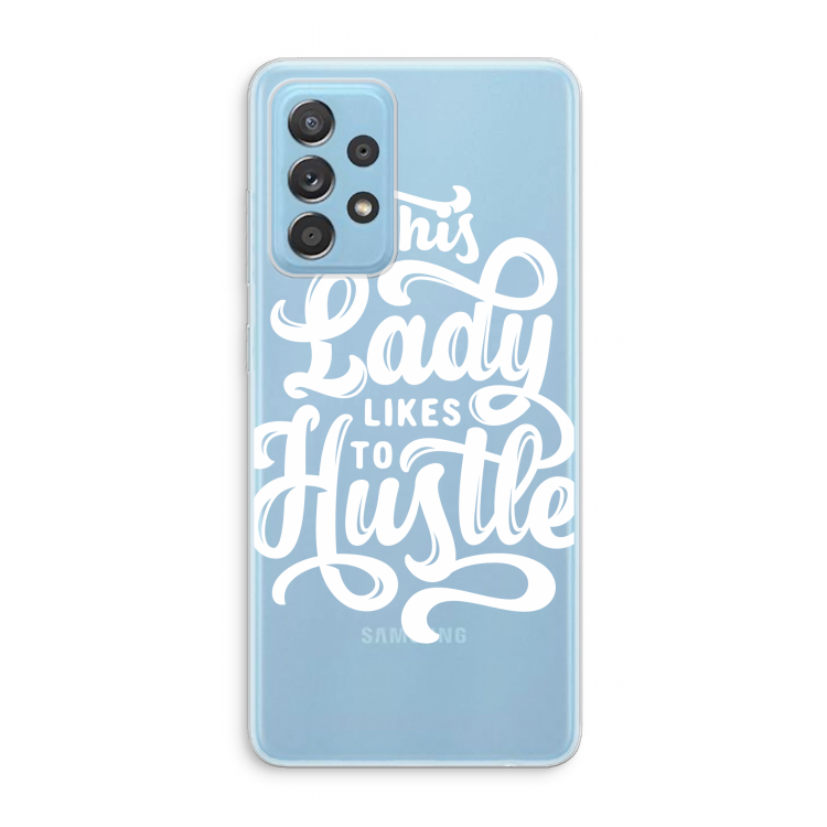Hustle Lady: Samsung Galaxy A73 Transparant Hoesje