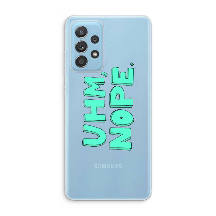 UHM, NOPE.: Samsung Galaxy A73 Transparant Hoesje