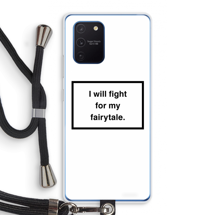 Fight for my fairytale: Samsung Galaxy Note 10 Lite Transparant Hoesje met koord