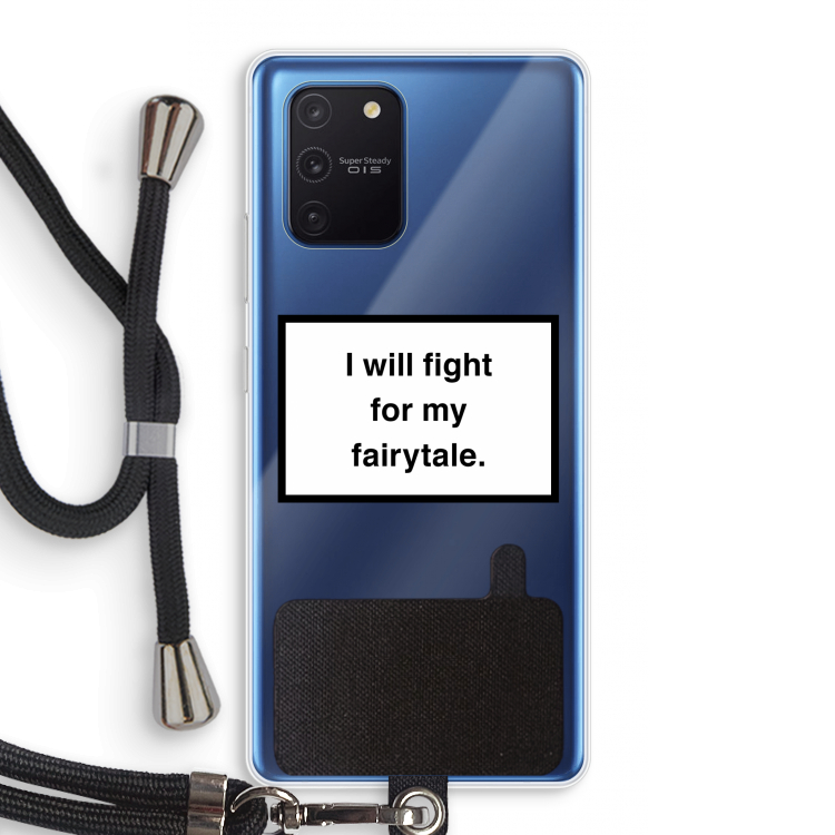 Fight for my fairytale: Samsung Galaxy Note 10 Lite Transparant Hoesje met koord