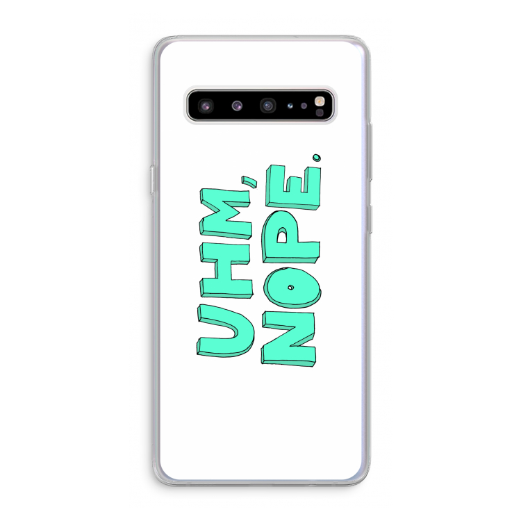 UHM, NOPE.: Samsung Galaxy S10 5G Transparant Hoesje
