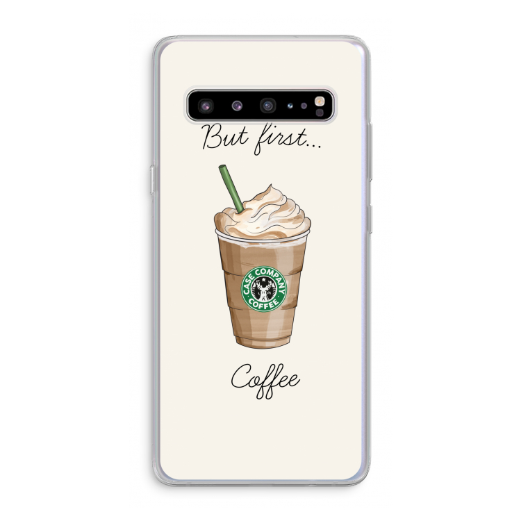 But first coffee: Samsung Galaxy S10 5G Transparant Hoesje