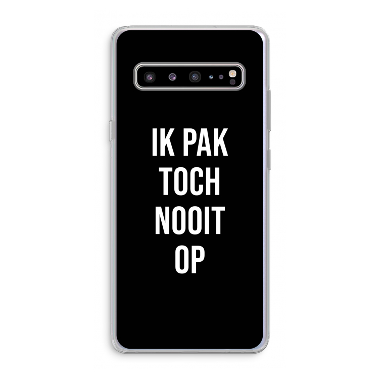 Ik pak nooit op - Zwart: Samsung Galaxy S10 5G Transparant Hoesje