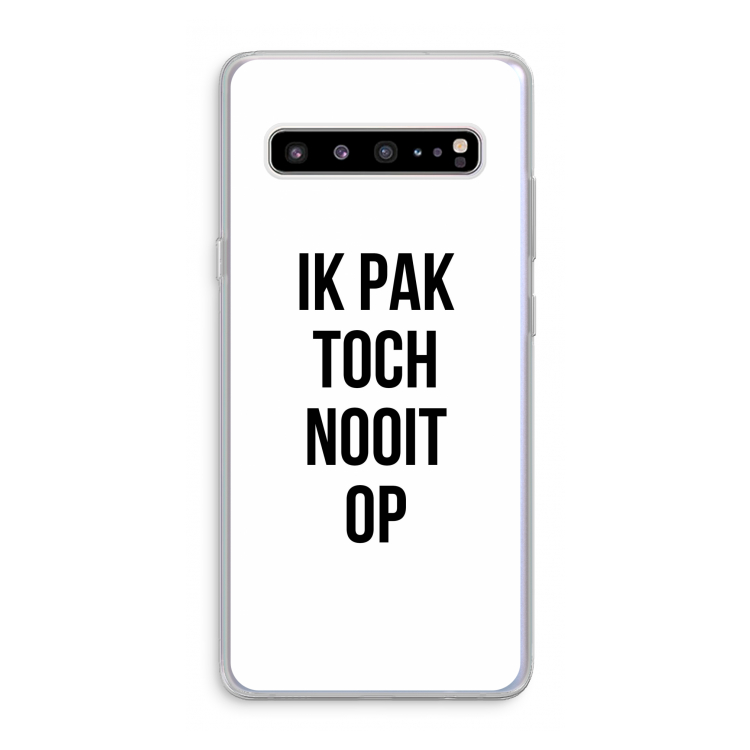 Ik pak nooit op: Samsung Galaxy S10 5G Transparant Hoesje