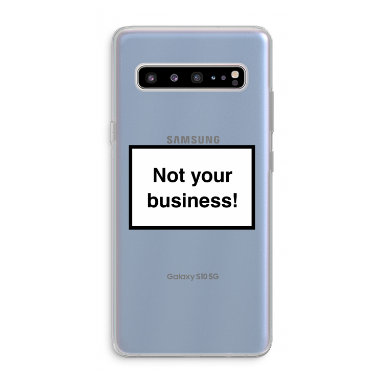 Not your business: Samsung Galaxy S10 5G Transparant Hoesje