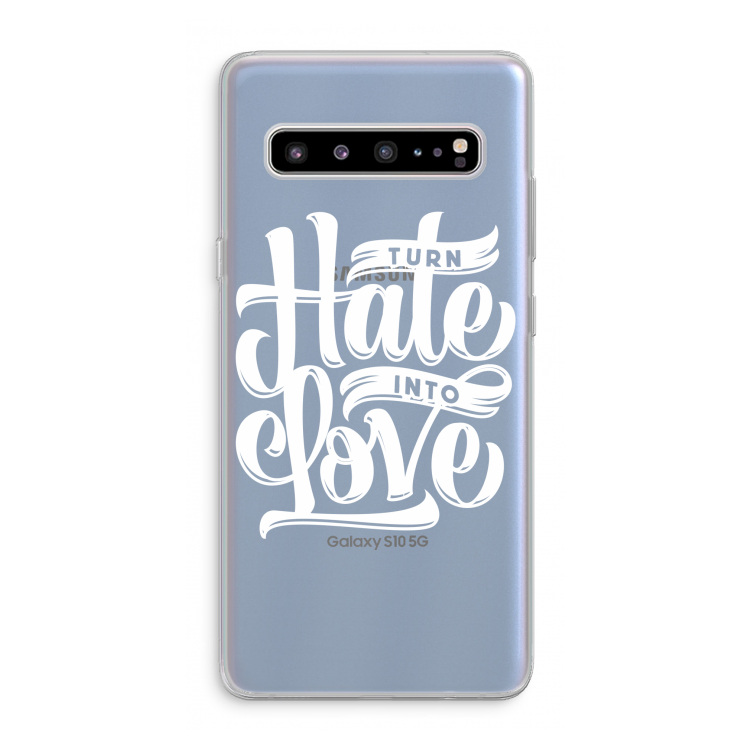 Turn hate into love: Samsung Galaxy S10 5G Transparant Hoesje