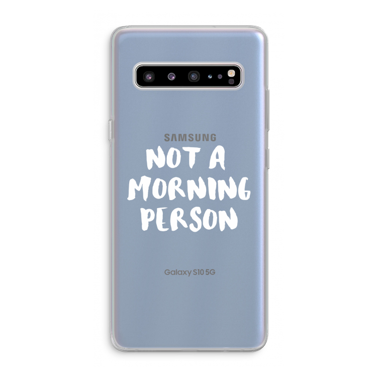 Morning person: Samsung Galaxy S10 5G Transparant Hoesje