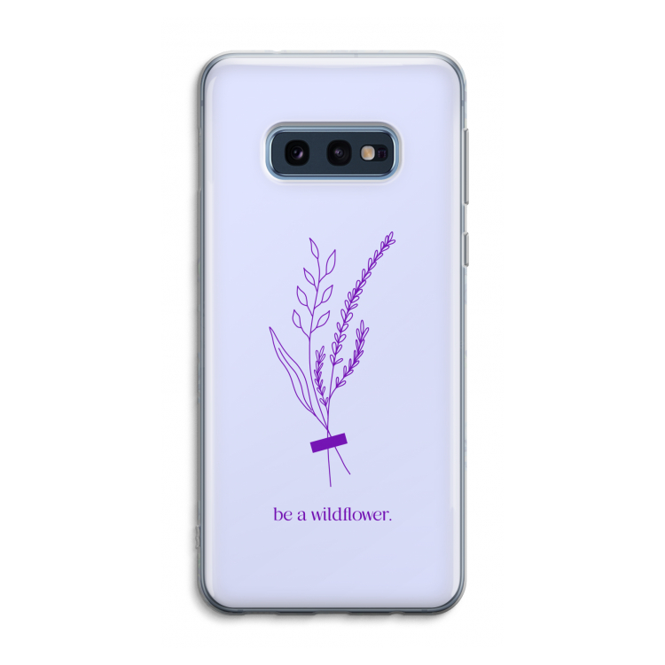 Be a wildflower: Samsung Galaxy S10e Transparant Hoesje