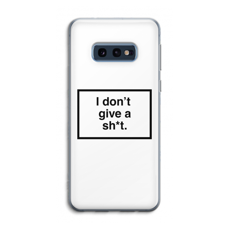 Don't give a shit: Samsung Galaxy S10e Transparant Hoesje