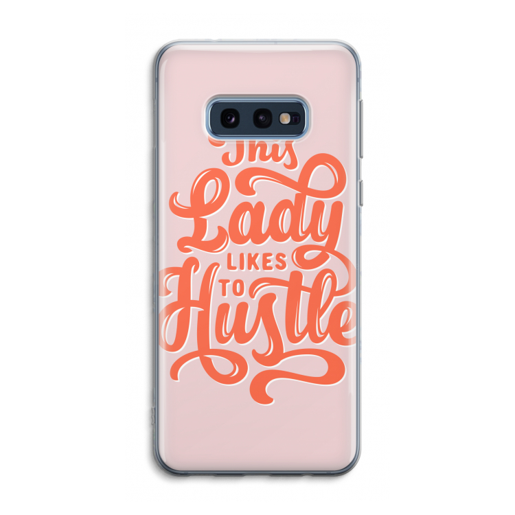 Hustle Lady: Samsung Galaxy S10e Transparant Hoesje