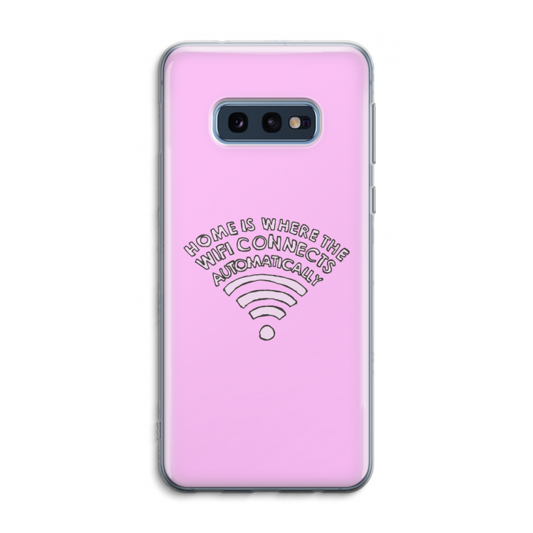 Home Is Where The Wifi Is: Samsung Galaxy S10e Transparant Hoesje