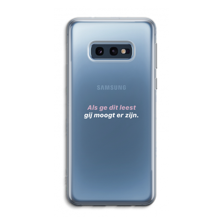 gij moogt er zijn: Samsung Galaxy S10e Transparant Hoesje