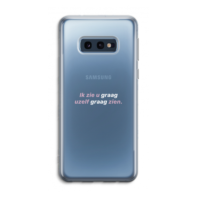 uzelf graag zien: Samsung Galaxy S10e Transparant Hoesje