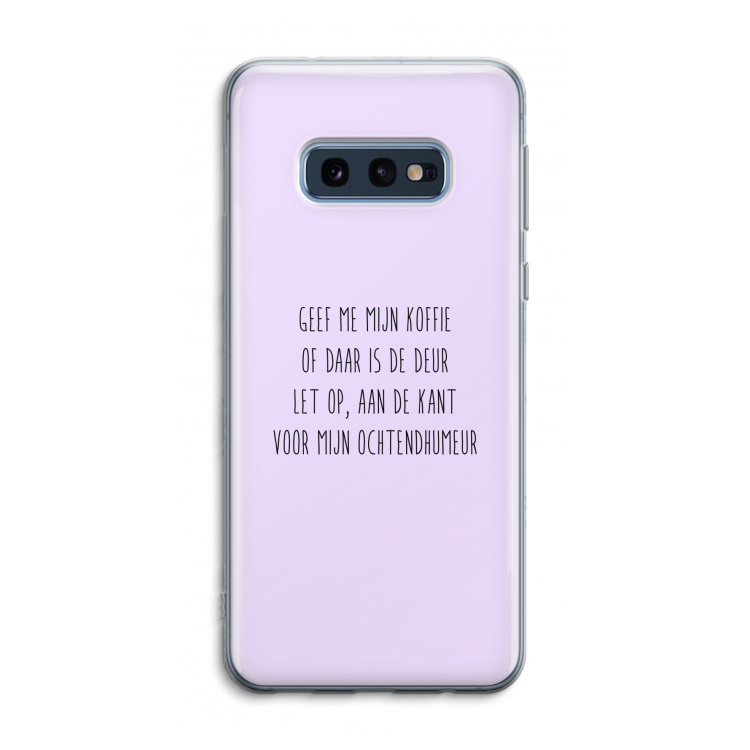 Ochtendhumeur: Samsung Galaxy S10e Transparant Hoesje