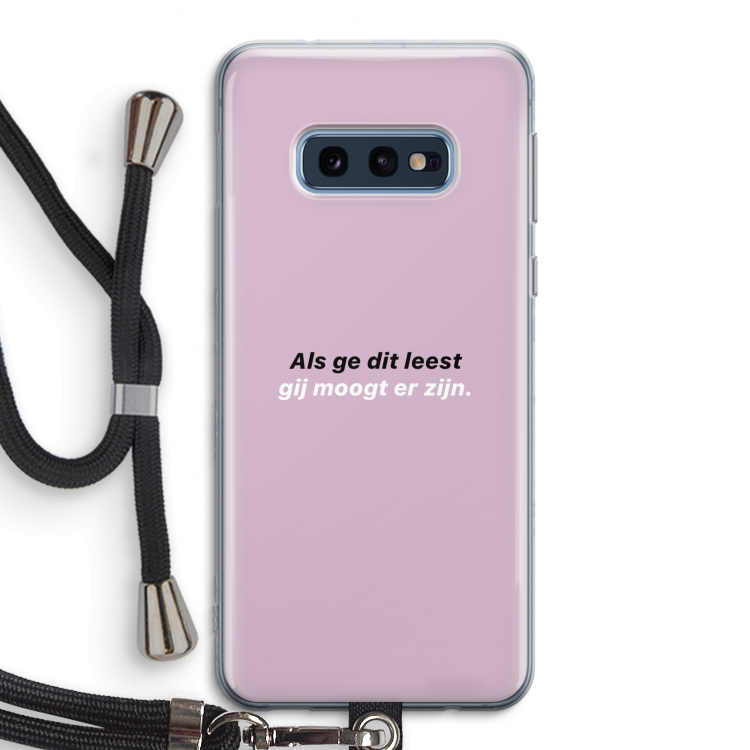 gij moogt er zijn: Samsung Galaxy S10e Transparant Hoesje met koord