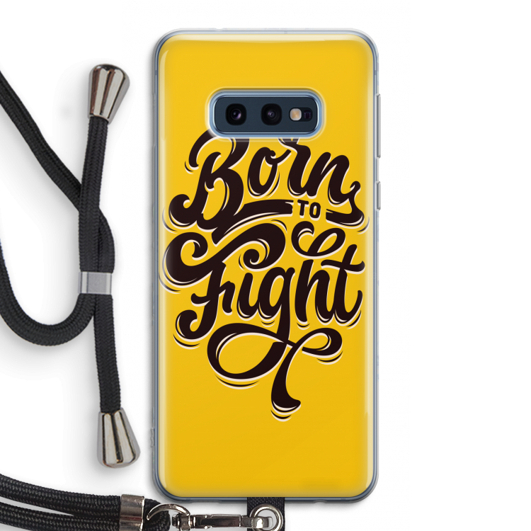 Born to Fight: Samsung Galaxy S10e Transparant Hoesje met koord