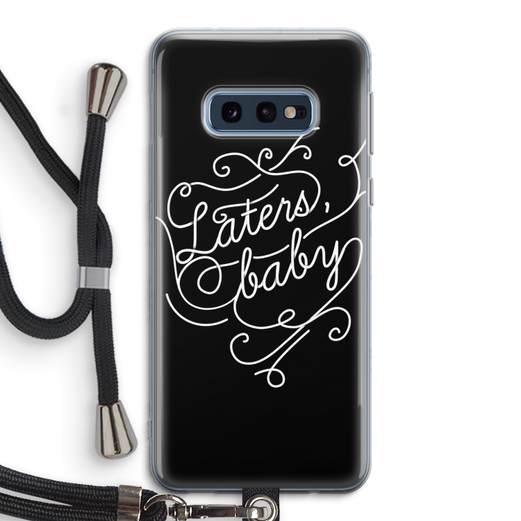 Laters, baby: Samsung Galaxy S10e Transparant Hoesje met koord