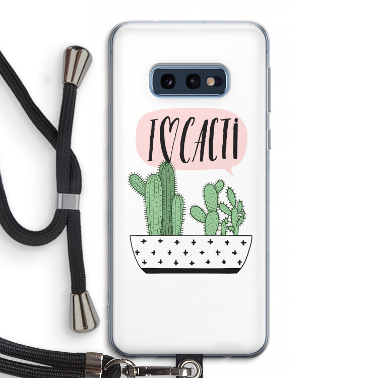 I love cacti: Samsung Galaxy S10e Transparant Hoesje met koord