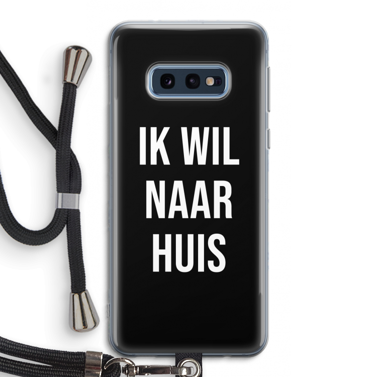 Ik wil naar huis - Zwart: Samsung Galaxy S10e Transparant Hoesje met koord