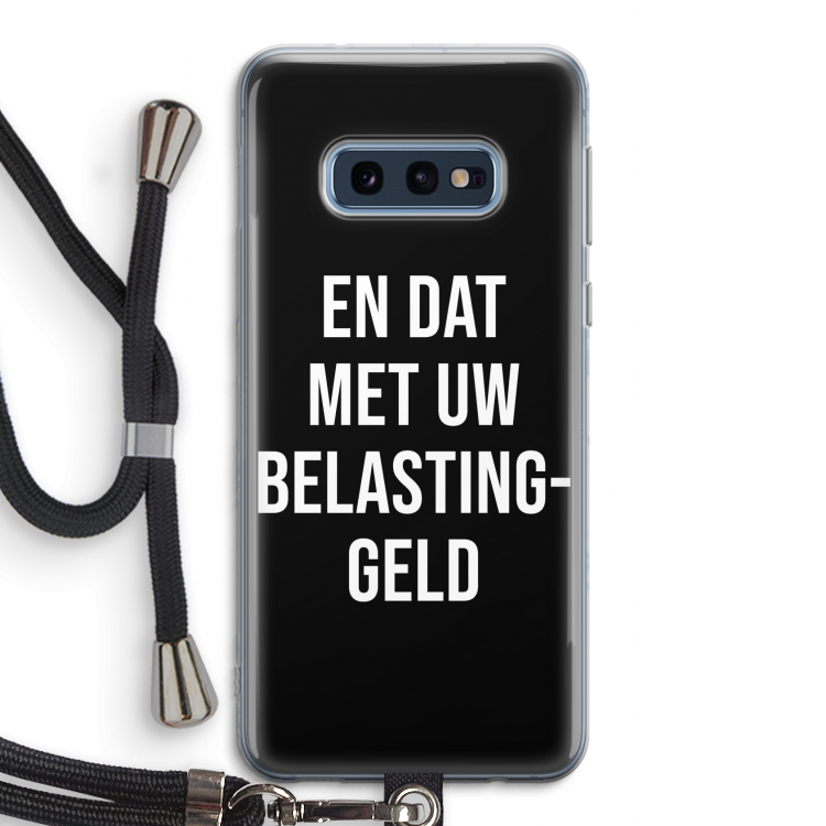 Belastinggeld - Zwart: Samsung Galaxy S10e Transparant Hoesje met koord