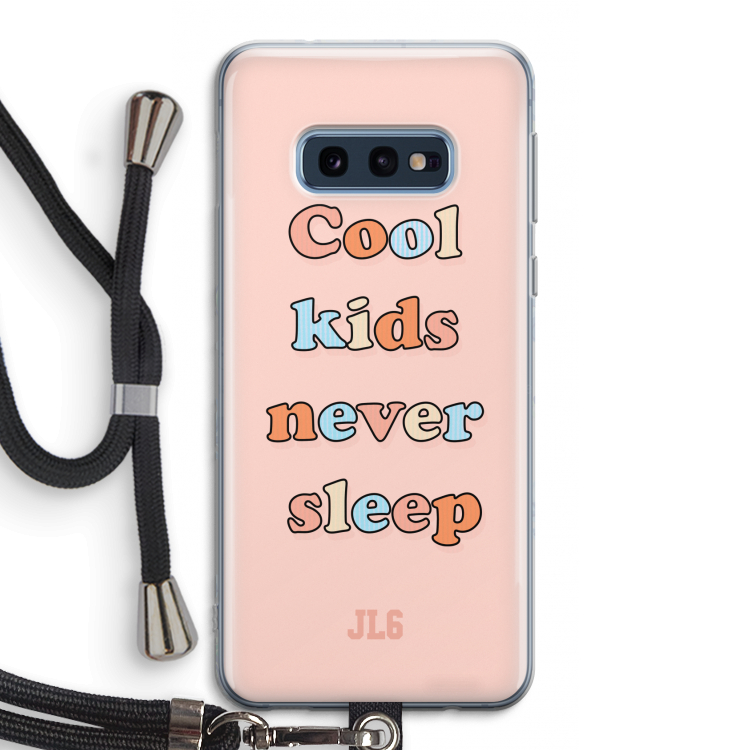 Cool Kids Never Sleep: Samsung Galaxy S10e Transparant Hoesje met koord