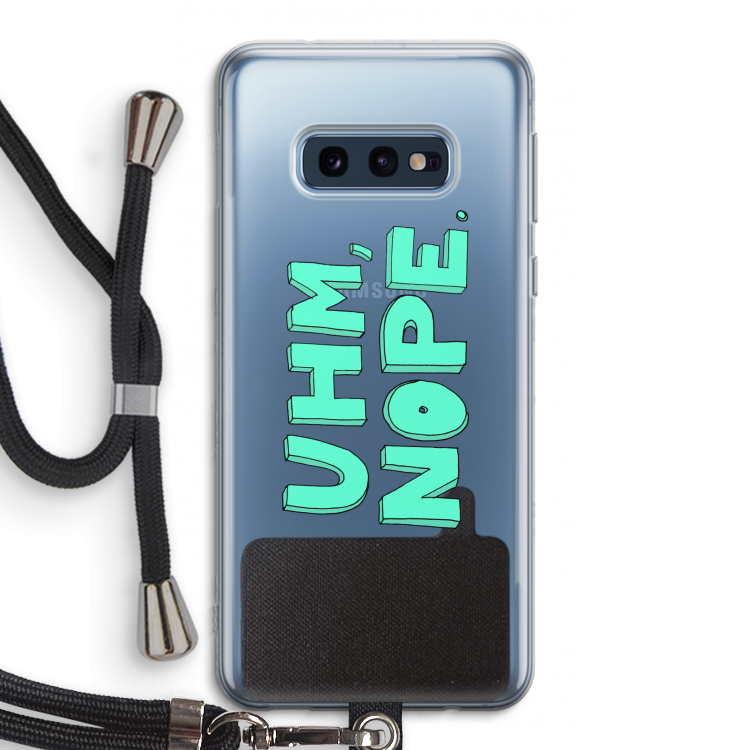 UHM, NOPE.: Samsung Galaxy S10e Transparant Hoesje met koord
