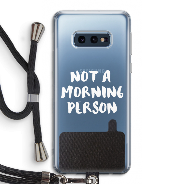 Morning person: Samsung Galaxy S10e Transparant Hoesje met koord