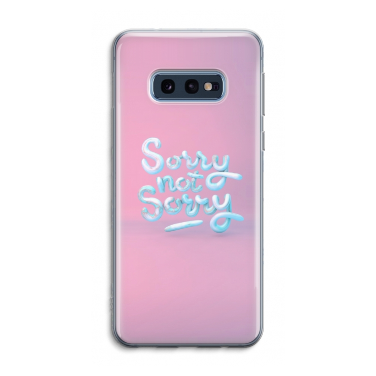 Sorry not sorry: Samsung Galaxy S10e Transparant Hoesje
