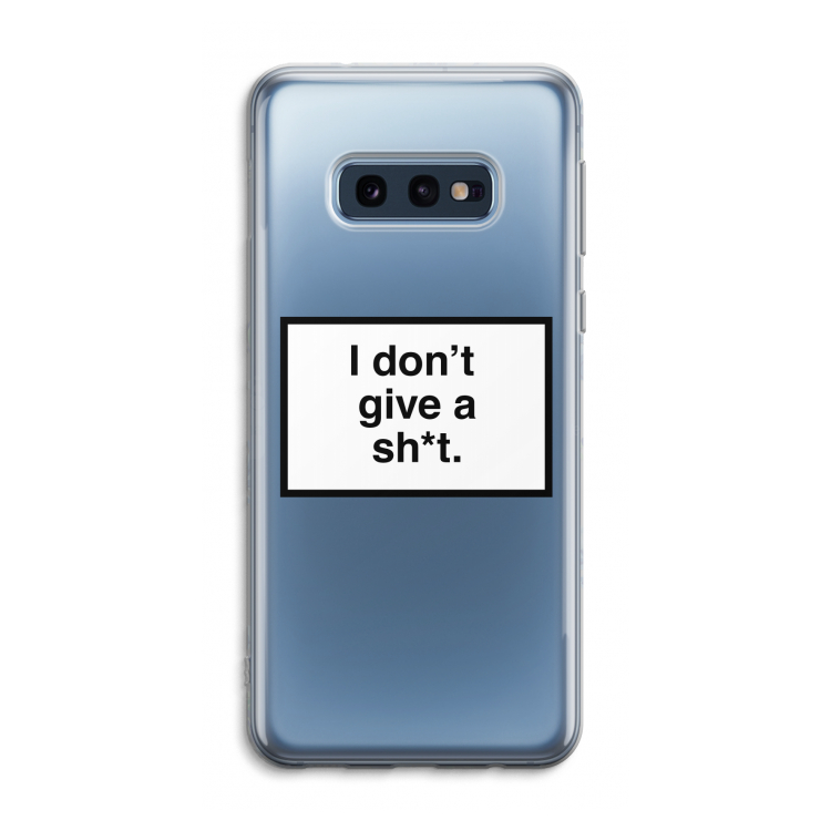 Don't give a shit: Samsung Galaxy S10e Transparant Hoesje