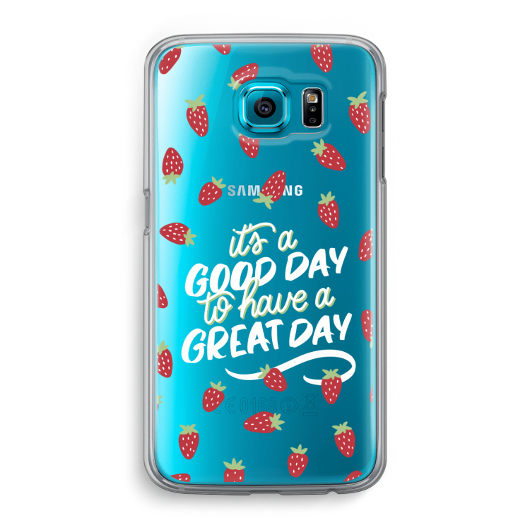 Don't forget to have a great day: Samsung Galaxy S6 Transparant Hoesje