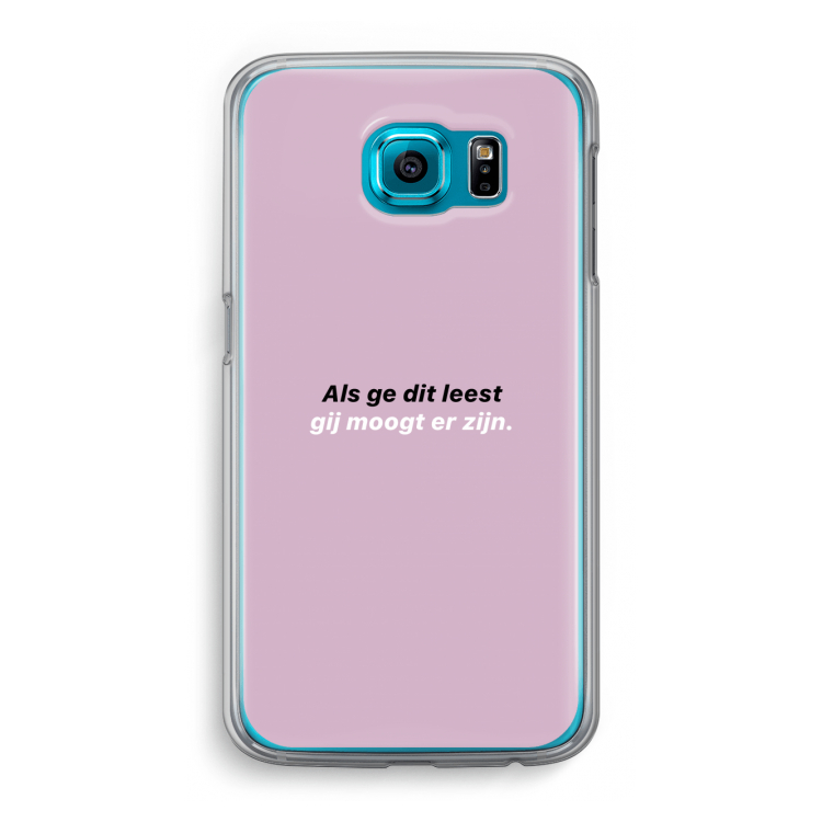 gij moogt er zijn: Samsung Galaxy S6 Transparant Hoesje