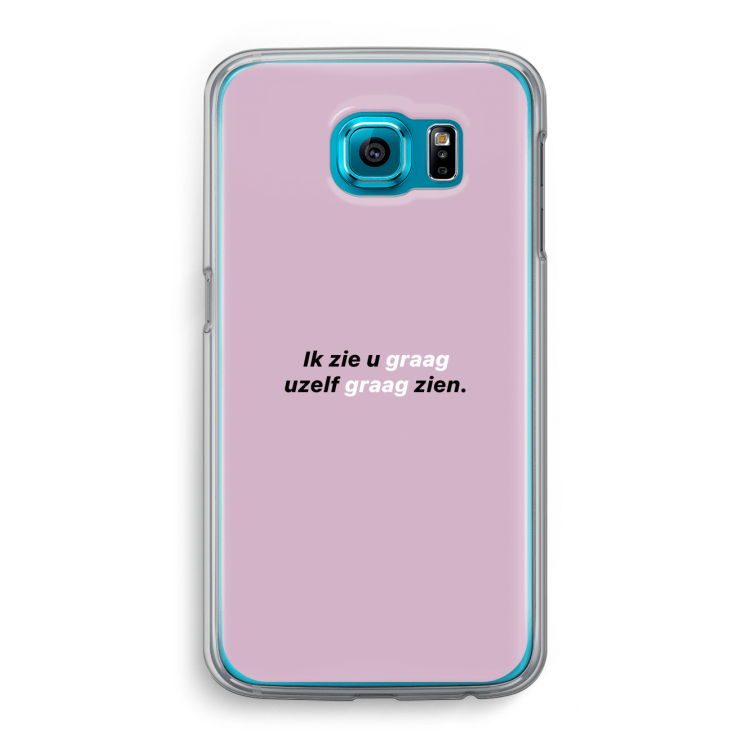uzelf graag zien: Samsung Galaxy S6 Transparant Hoesje