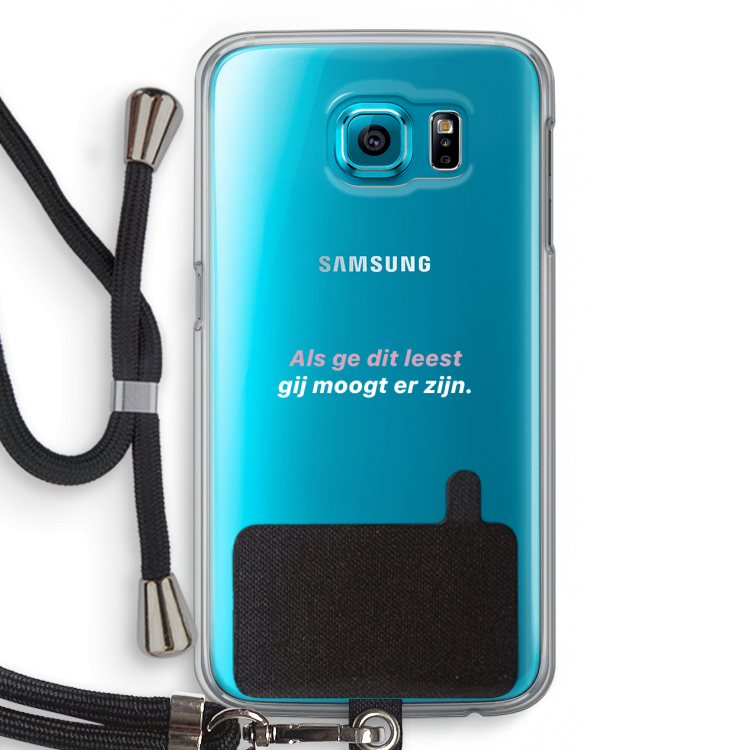 gij moogt er zijn: Samsung Galaxy S6 Transparant Hoesje met koord